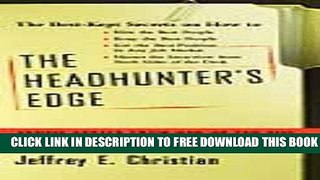 New Book The Headhunter s Edge: Inside Advice From One of the Top Corporate Headhunters in the World