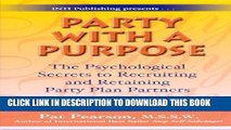 Collection Book Party with a Purpose: The Psychological Secrets to Recruiting and Retaining Party