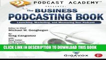 Collection Book Podcast Academy: The Business Podcasting Book: Launching, Marketing, and Measuring