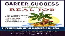 Collection Book Career Success Without a Real Job: The Career Book for People Too Smart to Work in