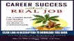 Collection Book Career Success Without a Real Job: The Career Book for People Too Smart to Work in