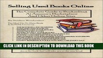 New Book Selling Used Books Online: The Complete Guide to Bookselling at Amazon s Marketplace and