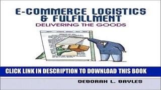 Collection Book E-Commerce Logistics and Fulfillment: Delivering the Goods