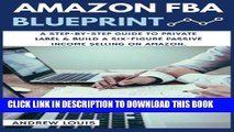 Collection Book Amazon FBA: Amazon FBA Blueprint: A Step-By-Step Guide to Private Label   Build a