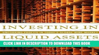 New Book Investing in Liquid Assets: Uncorking Profits in Today s Global Wine Market