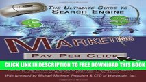 Collection Book The Ultimate Guide to Search Engine Marketing: Pay Per Click Advertising Secrets