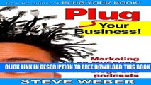 Collection Book Plug Your Business! Marketing on Myspace, Youtube, Blogs and Podcasts and Other
