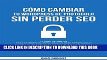 [PDF] CÃ“MO CAMBIAR TU WORDPRESS DE PROTOCOLO SIN PERDER SEO: LA GUÃ�A DEFINITIVA PARA CAMBIAR TU