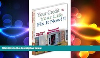 READ book  Credit Repair with CD. Your Credit = Your Life, Fix It Now !!! (Easy steps in Credit