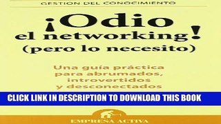 [PDF] Odio el networking! (Spanish Edition) (Gestion del Conocimiento) Popular Online