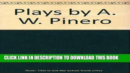 New Book Plays by A. W. Pinero: The Schoolmistress, The Second Mrs Tanqueray, Trelawny of the