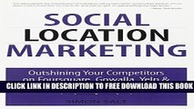 Collection Book Social Location Marketing: Outshining Your Competitors on Foursquare, Gowalla,