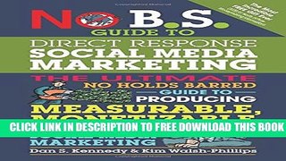 New Book No B.S. Guide to Direct Response Social Media Marketing: The Ultimate No Holds Barred