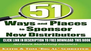New Book 51 Ways and Places to Sponsor New Distributors: Discover Hot Prospects For Your Network