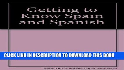 [Download] Getting to Know: Spain and Spanish Paperback Online