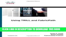Collection Book Using TRILL, FabricPath, and VXLAN: Designing Massively Scalable Data Centers