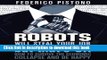 [PDF] Robots Will Steal Your Job, But That s OK: How to Survive the Economic Collapse and Be Happy