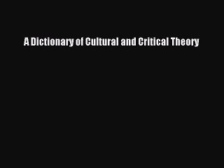 Unlock Cultural & Critical Theory: The Ultimate Dictionary 📚