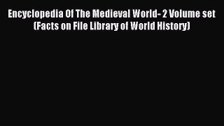 [PDF] Encyclopedia Of The Medieval World- 2 Volume set (Facts on File Library of World History)