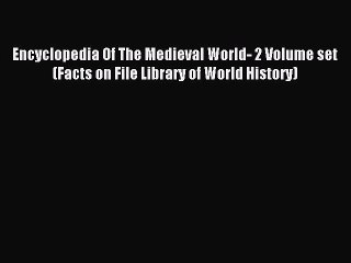 [PDF] Encyclopedia Of The Medieval World- 2 Volume set (Facts on File Library of World History)