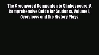 [PDF] The Greenwood Companion to Shakespeare: A Comprehensive Guide for Students Volume I Overviews
