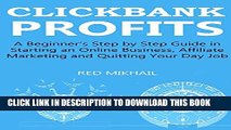 [PDF] CLICKBANK PROFITS (2016) - Extended: A Beginner s Step by Step Guide in Starting an Online