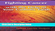 [Best Seller] Fighting Cancer with the Help of Your Catholic Faith Ebooks Reads