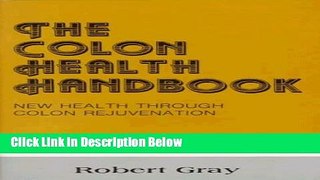 [Best Seller] The Colon Health Handbook: New Health Through Colon Rejuvenation New Reads