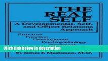 [Get] The Real Self: A Developmental, Self And Object Relations Approach: Structure / Function /