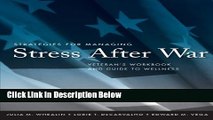 [Reads] Strategies for Managing Stress After War: Veteran s Workbook and Guide to Wellness Online