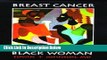 [Fresh] Breast Cancer: Black Woman, Second Edition Online Ebook