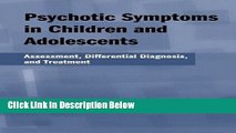 [Reads] Psychotic Symptoms in Children and Adolescents: Assessment, Differential Diagnosis, and