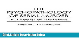 [Reads] The Psychopathology of Serial Murder Free Ebook