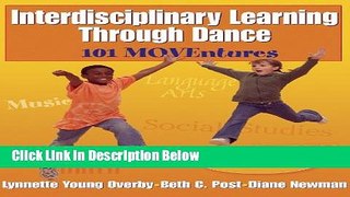 [Best Seller] Interdisciplinary Learning Through Dance:101 Moventures New Reads
