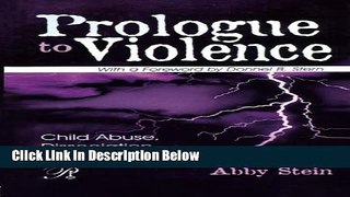 [Best] Prologue to Violence: Child Abuse, Dissociation, and Crime (Psychoanalysis in a New Key