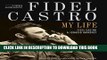 [PDF] Fidel Castro: My Life: A Spoken Autobiography Popular Colection