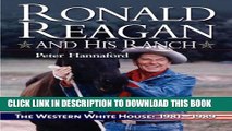 [PDF] Ronald Reagan and His Ranch: The Western White House 1981-1989 Popular Online