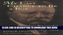 [PDF] My Last Chance to Be a Boy: Theodore Roosevelt s South American Expedition of 1913--1914