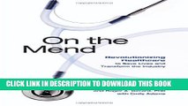 [PDF] On the Mend: Revolutionizing Healthcare to Save Lives and Transform the Industry Full