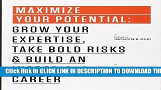 [PDF] Maximize Your Potential: Grow Your Expertise, Take Bold Risks   Build an Incredible Career