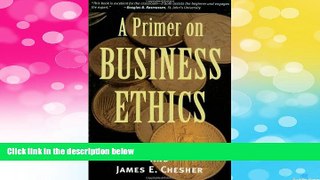 READ FREE FULL  A Primer on Business Ethics  READ Ebook Full Ebook Free