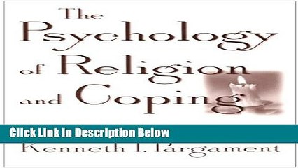 [Get] The Psychology of Religion and Coping: Theory, Research, Practice Free New