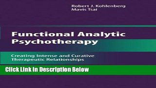 [Best] Functional Analytic Psychotherapy: Creating Intense and Curative Therapeutic Relationships