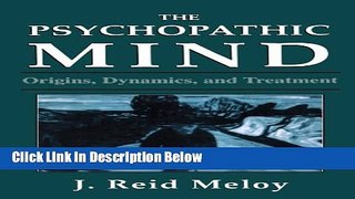 [Reads] The Psychopathic Mind: Origins, Dynamics, and Treatment Free Books