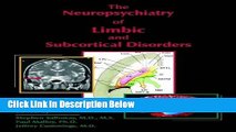 [Reads] The Neuropsychiatry of Limbic and Subcortical Disorders Online Books