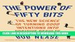 [PDF] The Power of Fifty Bits: The New Science of Turning Good Intentions into Positive Results