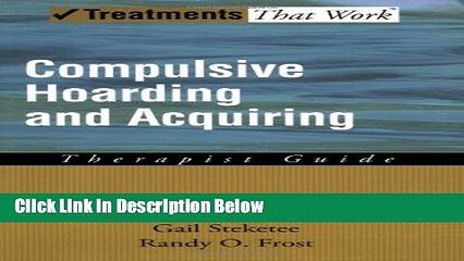 [Best] Compulsive Hoarding and Acquiring: Therapist Guide (Treatments That Work) Online Books