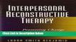 [Reads] Interpersonal Reconstructive Therapy: Promoting Change in Nonresponders Online Books