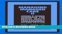 [Get] Managing Managed Care II, Second Edition: A Handbook for Mental Health Professionals Online