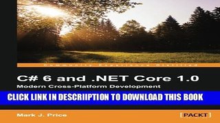 [PDF] C# 6 and .NET Core 1.0: Modern Cross-Platform Development Popular Online